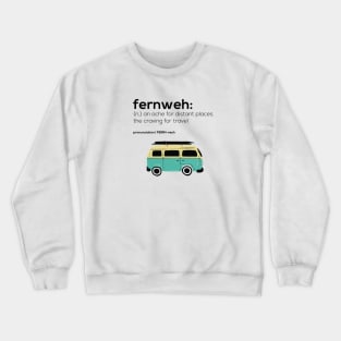 Fernweh - Travel definition Crewneck Sweatshirt